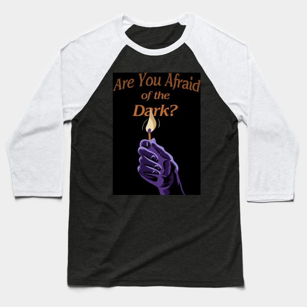 Are You Afraid of the Dark? Baseball T-Shirt by Black Snow Comics